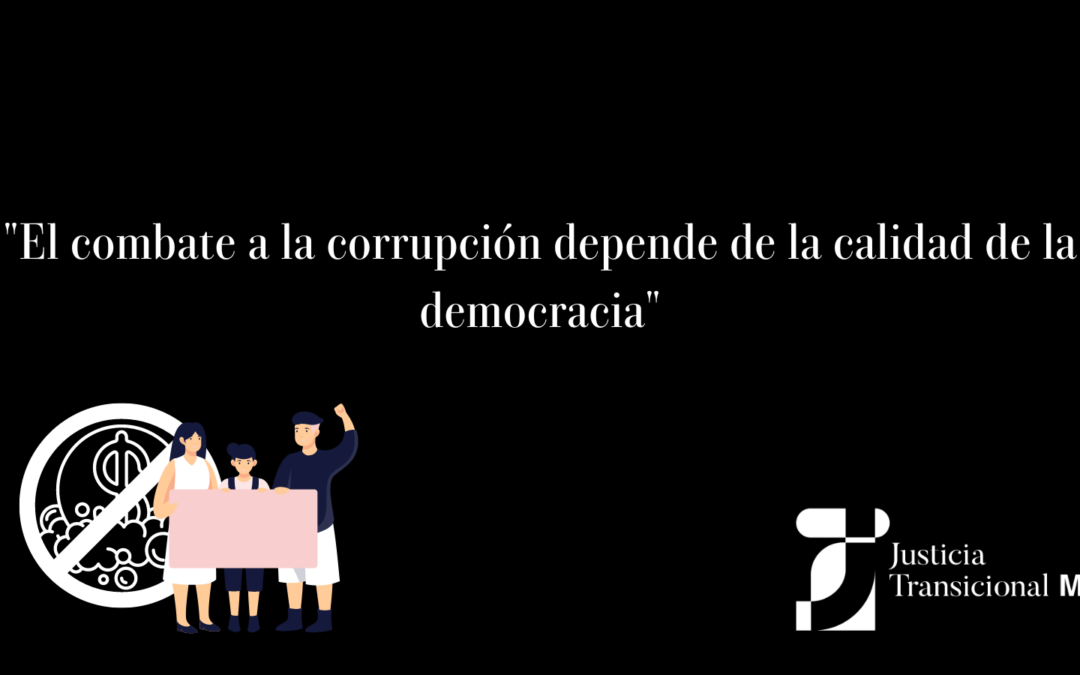 «El combate a la corrupción depende de la calidad de la democracia». Publicado por Mariclaire Acosta en la Revista Brújula Ciudadana