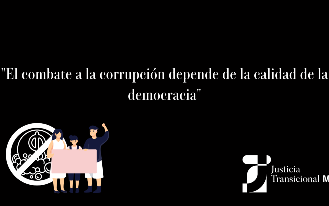 “El combate a la corrupción depende de la calidad de la democracia”. Publicado por Mariclaire Acosta en la Revista Brújula Ciudadana