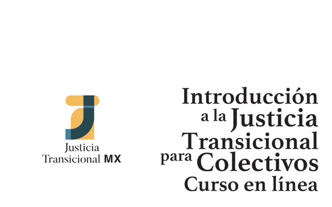Descarga nuestro documento integrador de impacto del curso “Introducción a la Justicia Transicional para Colectivos”